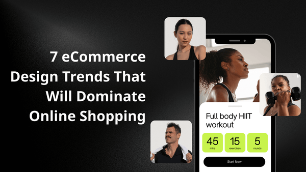 7 eCommerce Design Trends in 2026 That Will Dominate Online Shopping