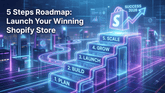 5 Steps To Start A Winning Shopify Business in 2026 1920