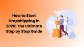 How to Start Dropshipping in 2026: The Ultimate Step-by-Step Guide 1920