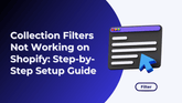 Collection Filters Not Working on Shopify: Step-by-Step Setup Guide 1920