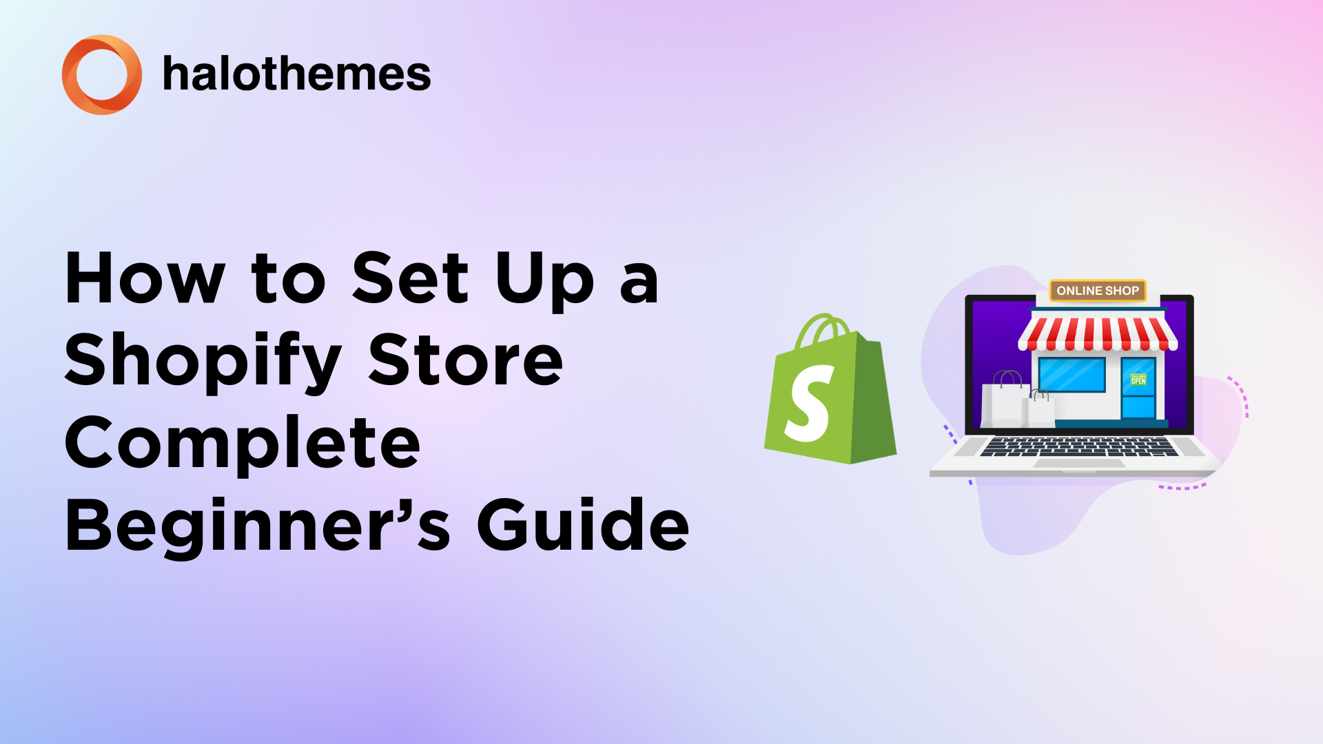 How to Set Up a Shopify Store: Complete Beginner’s Guide