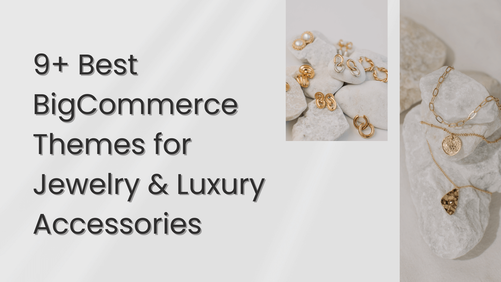 9+ Best BigCommerce Themes for Jewelry & Luxury Accessories