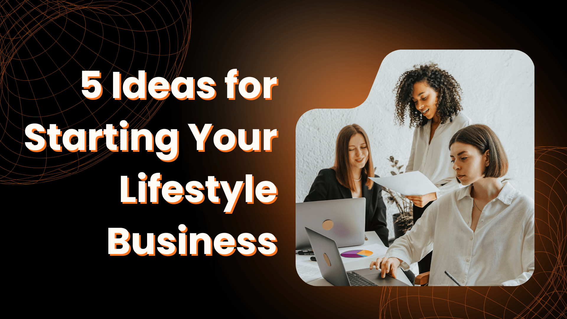5 Ideas for Starting Your Lifestyle Business in 2026: A Detailed Guide