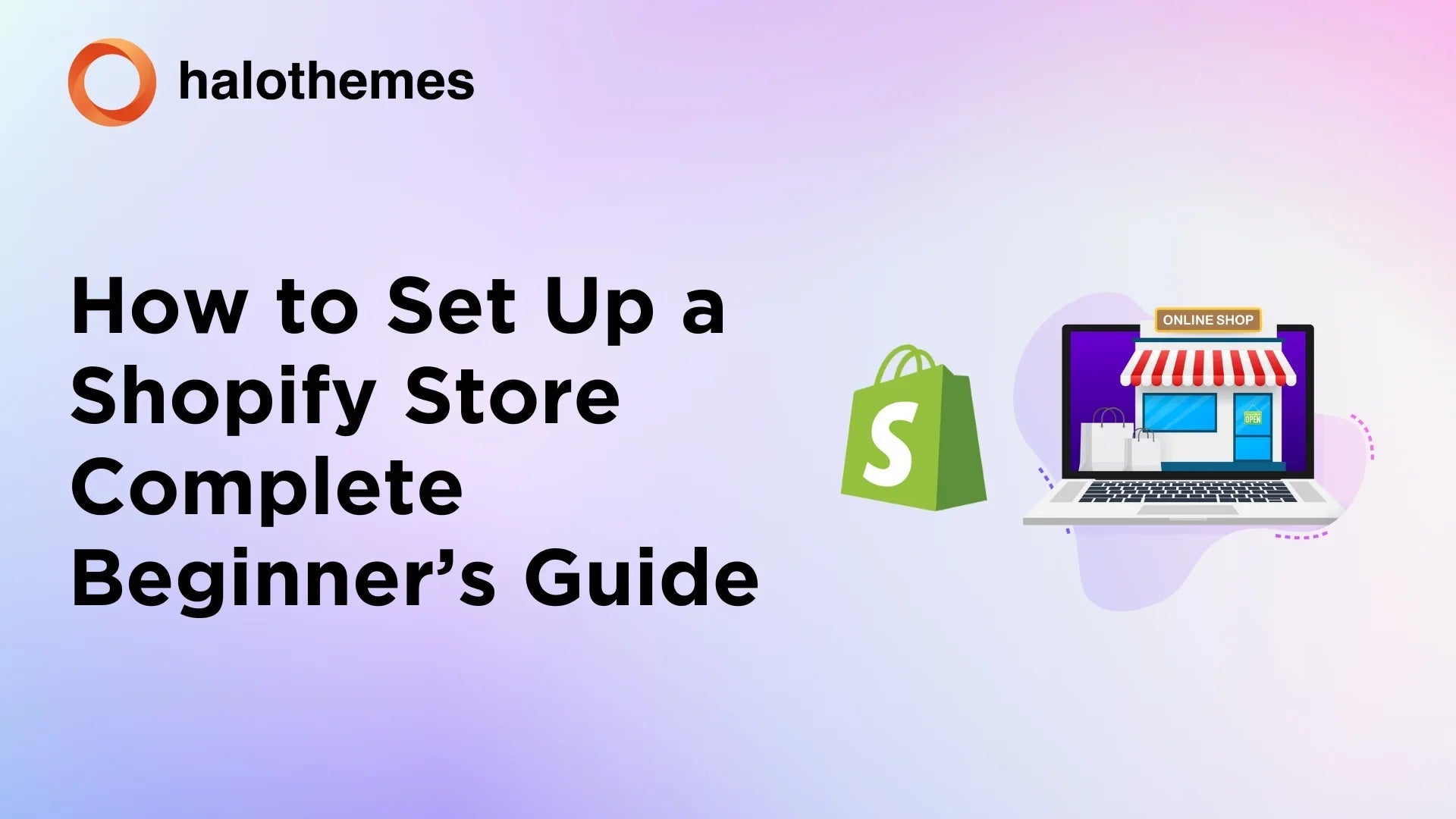 How to Set Up a Shopify Store: Complete Beginner’s Guide