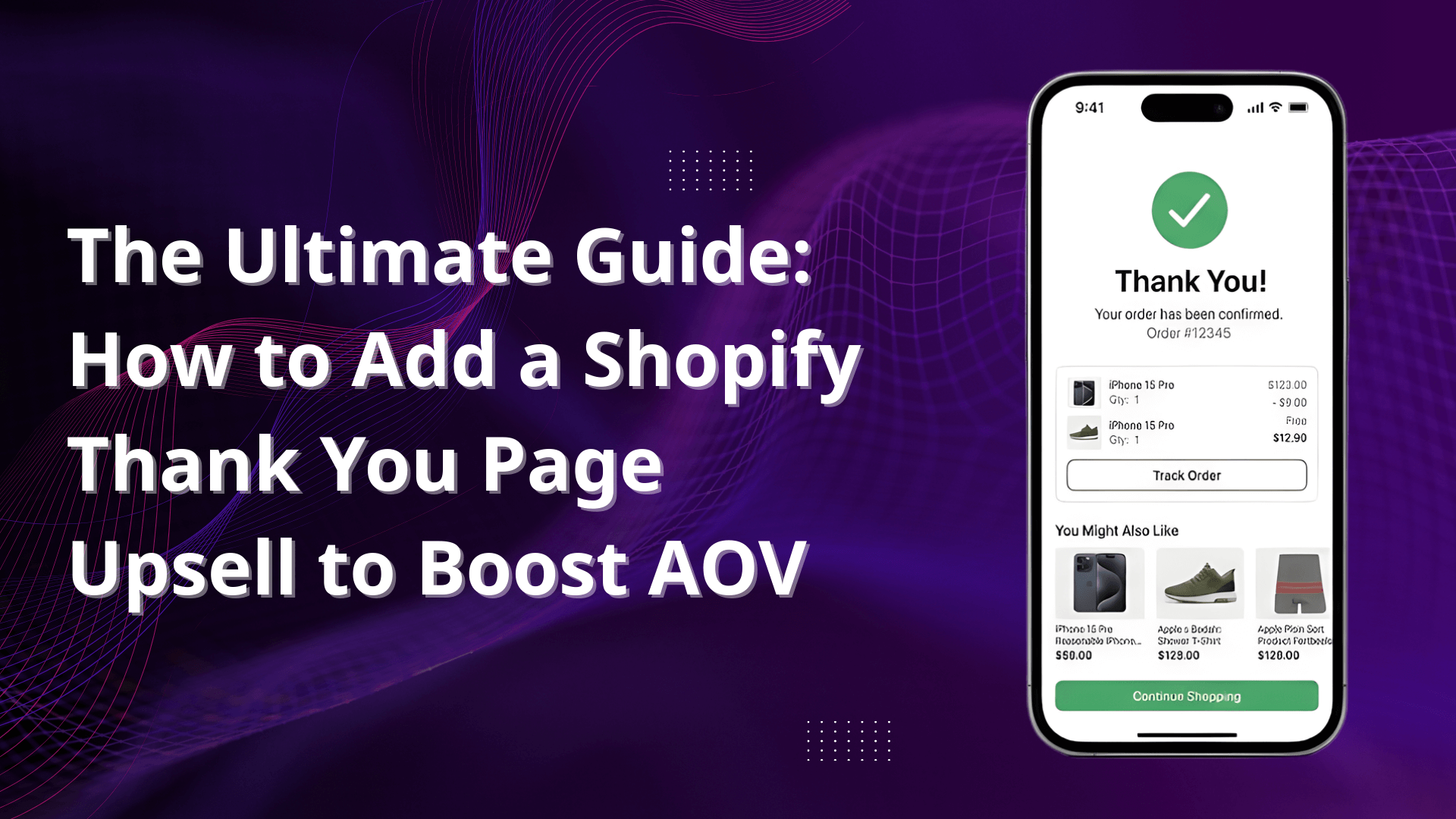 The Ultimate Guide: How to Add a Shopify Thank You Page Upsell to Boost AOV