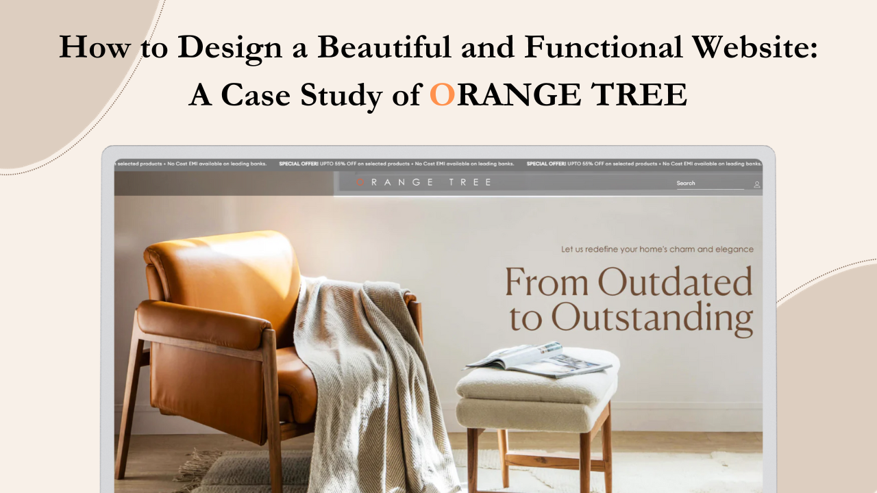 How to Design a Beautiful and Functional Website: A Case Study of Orange Tree