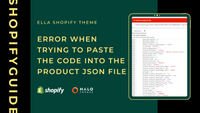 Troubleshooting Guide: Error when trying to paste the code into the product JSON file on Ella Shopify Theme