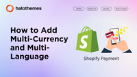 How to Add Multi-Currency and Multi-Language to Your Shopify Store