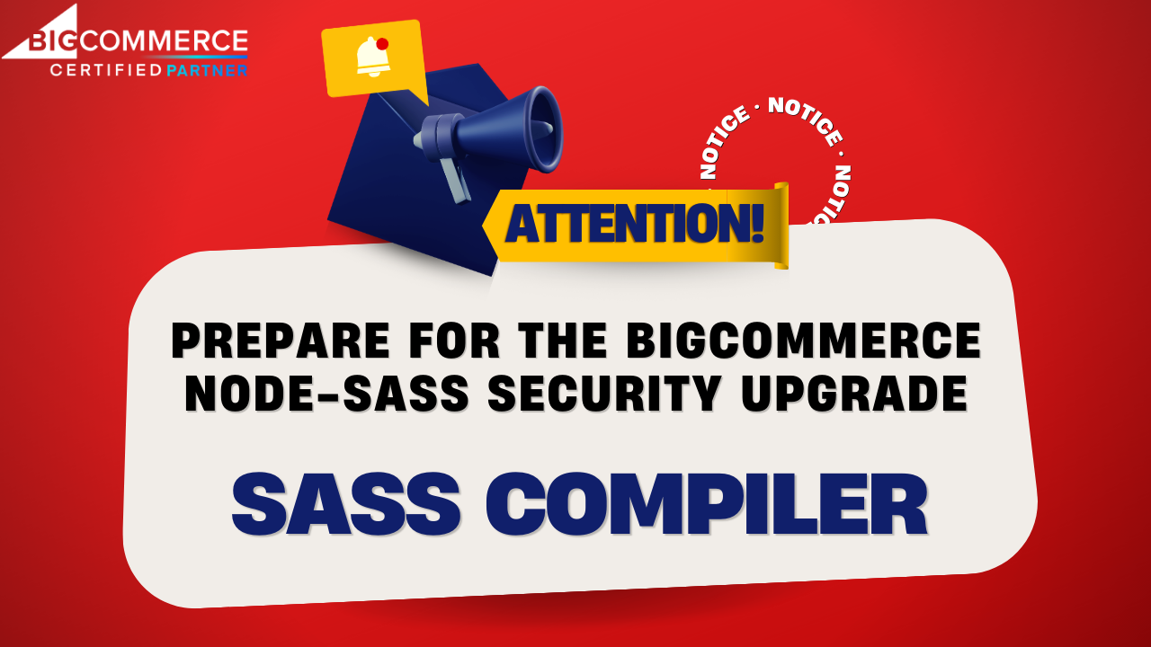 Get Ready for the BigCommerce Node-Sass Security Upgrade